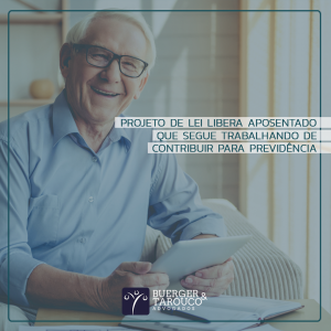 Projeto de Lei libera aposentado que segue trabalhando de contribuir para Previdência