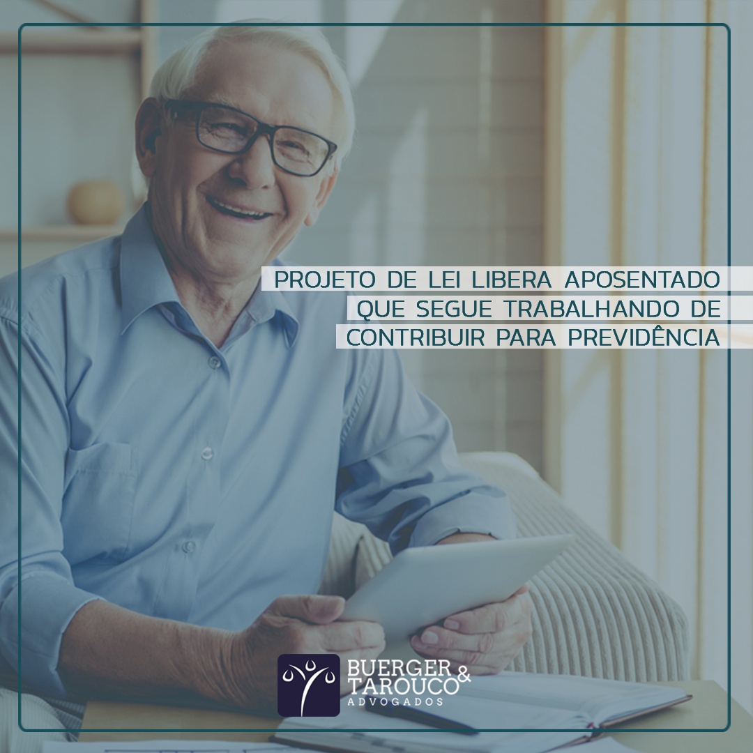 Projeto de Lei libera aposentado que segue trabalhando de contribuir para Previdência
